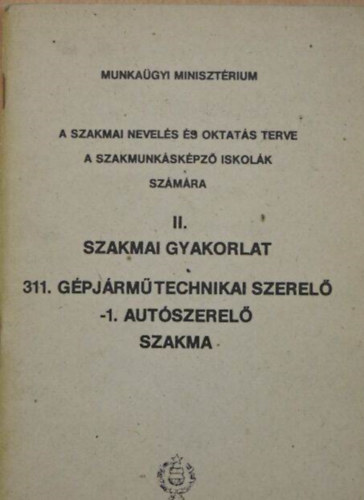 A szakmai nevelés és oktatás terve a szakmunkásképző iskolák számára - 311. Gépjármtechnikai szerelő -1. autószerelő szakma