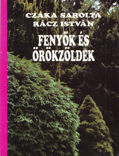 Czka Sarolta; Rcz Istvn - Fenyk s rkzldek