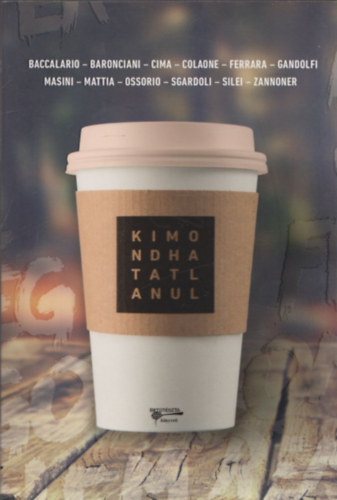 Paola Zannoner, Silvana Gandolfi, Beatrice Massini, Lodovica Cima, Antonio Ferrara, Luisa Mattia, Fabrizio Silei, Antonella Ossorio Pierdomenico Baccalario - Kimondhatatlanul