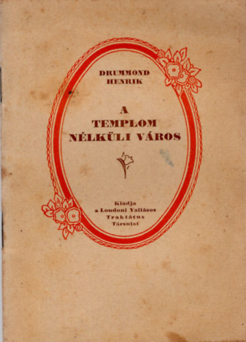 Drummond Henrik - A templom n�lk�li v�ros