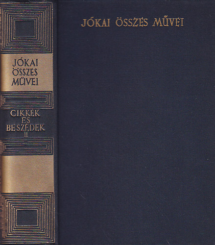 Jókai Mór - Jókai Mór összes művei - Cikkek és beszédek II. ( Kritikai kiadás)
