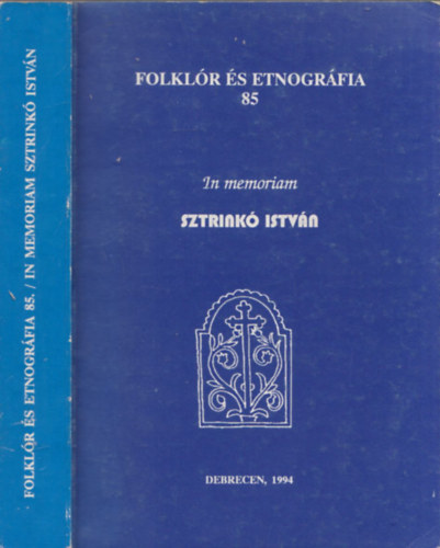 In memoriam Sztrink Istvn (Folklr s etnogrfia 85.)