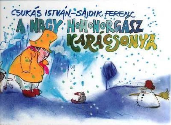 Csuks Istvn; Sajdik Ferenc - A Nagy Hohohorgsz Karcsonya