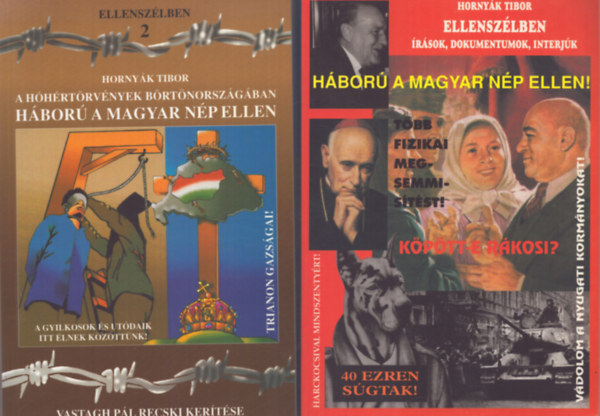 Hornyk Tibor - Ellenszlben I-II. - Hbor a magyar np ellen! (rsok, dokumentumok, interjk) - A hhrtrvnyek brtnsorszgban