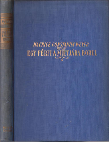 Maurice Constantin-Weyer - Egy frfi a multjra borul