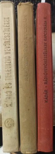 Kádár Géza - 3 db Kádár Géza: Rádióvevőkészülékek kapcsolása II. +Rádiókészülékek kapcsolásai +Rádió és televízió vevőkészülékek