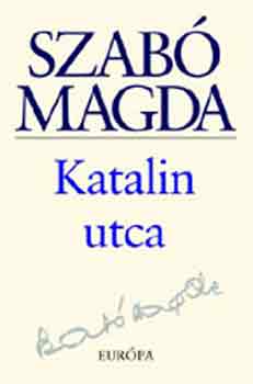 Szab� Magda - Katalin utca