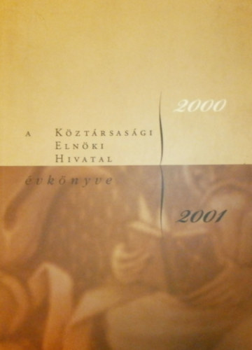 V�gh Mikl�s  (szerk.) - A K�zt�rsas�gi Eln�ki Hivatal �vk�nyve 2000-2001