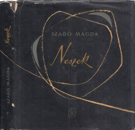 Szabó Magda - Neszek (I. kiadás)