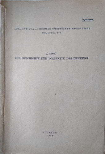 �rp�d Szab� - Zur Geschichte der Dialektik des Denkens