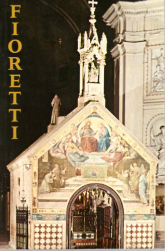 Assisi Szent Ferenc - Assisi Szent Ferenc virgoskertje Fioretti