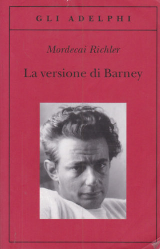 Mordecai Richler - La versione di Barney ("�gy l�tta Barney', olasz nyelv�)