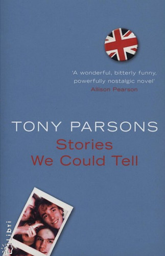 Tony Parsons - Stories We Could Tell