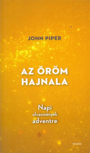 John Piper - Az öröm hajnala