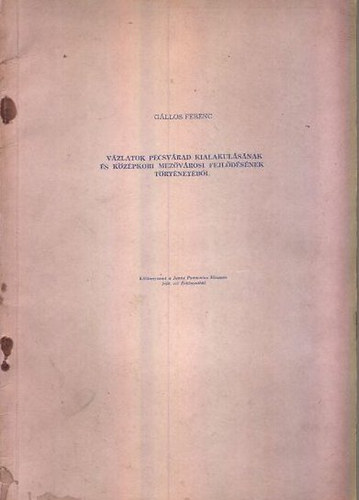 G�llos Ferenc; Dombay J�nos - V�zlatok P�csv�rad kialakul�s�nak �s k�z�pkori mez�v�rosi fejl�d�s�nek t�rt�net�b�l + �rp�d-kori temet�k Barany�ban II.