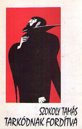 Szokoly Tamás - Tarkódnak fordítva