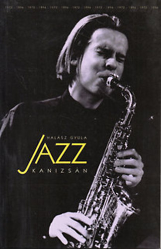 Halsz Gyula - Jazz Kanizsn - 1972-1996