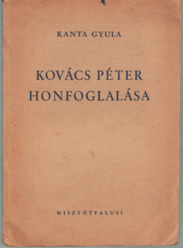 Kanta Gyula - Kovács Péter honfoglalása