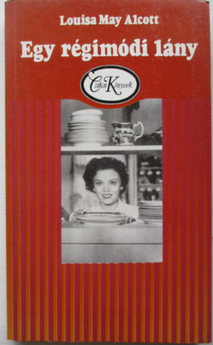 Louisa May Alcott - Egy rgimdi lny