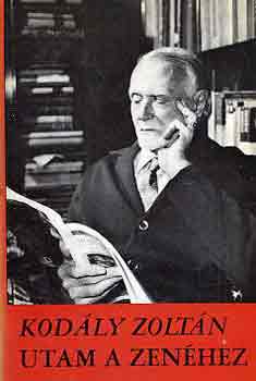 Kod�ly Zolt�n - Utam a zen�hez