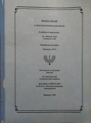 Singer Le - Haggadah - A Peszch nnepi elbeszls (Msodik, javtott kiads) (Reprint)