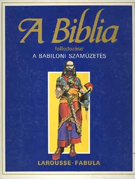 Dahler Étienne - A biblia felfedezése: A babiloni száműzetés