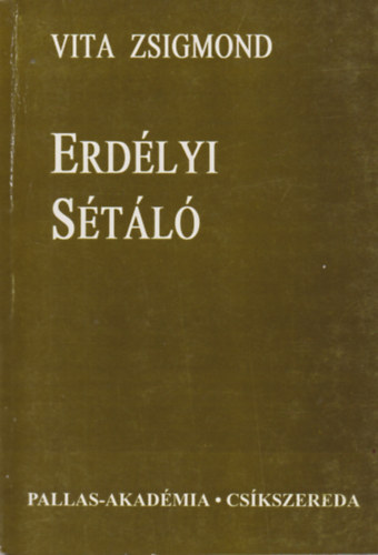 Vita Zsigmond - Erd�lyi s�t�l� - M�vel�d�st�rt�neti tanulm�nyok