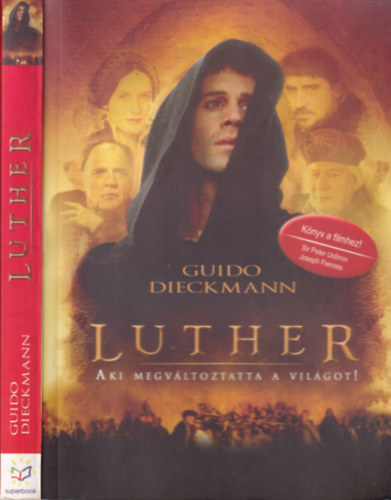 Guido Dieckmann - Luther- Aki megvltoztatta a vilgot (alrt)