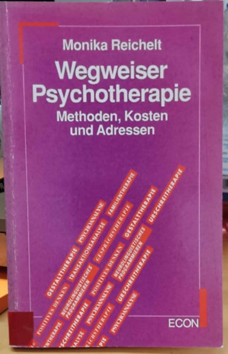 Monika Reichelt - Wegweiser Psychotherapie: Methoden, Kosten und Adressen (ECON Lebenshorizonte)