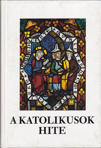 Szent Istvn Trsulat - A katolikusok hite