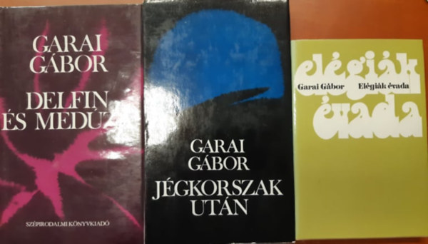 Garai Gábor - 3 db Garai Gábor könyv: Elégiák évada, Jégkorszak után, Delfin és medúza