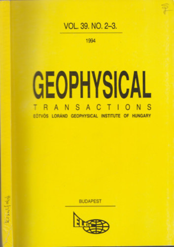 Hegybr Zsuzsanna  (szerk.) - Geophysical transactions - Geofizikai kzlemnyek Vol. 39. No. 2-3. (1994)