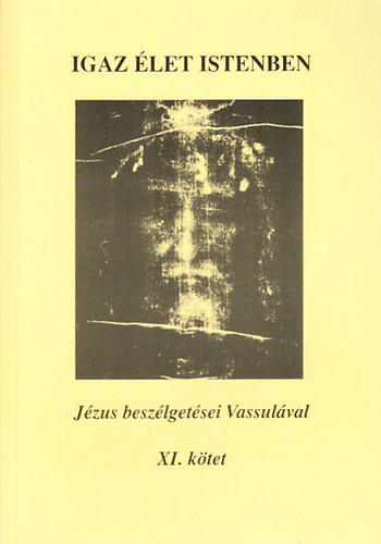 Vassula Ryden - Igaz let Istenben XI.- Jzus beszlgetsei Vassulval