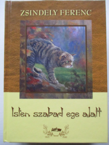 Zsindely Ferenc - Isten szabad ege alatt