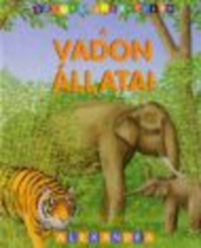 A vadon �llatai (Sz�nes �llatvil�g)