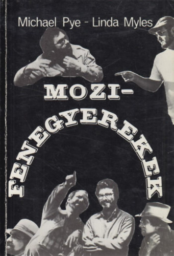 Michael Pye . Linda Myles - Mozi-fenegyerekek (Hat rendez, Hollywood mai urai)