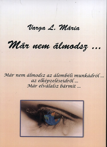 Varga L. Mria - Mr nem lmodsz...