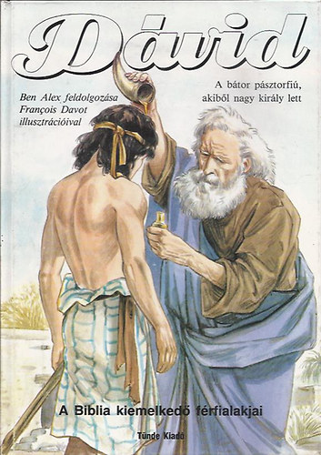 Ben Alex feldolgozása - Dávid (a bátor pásztorfiú, akiből nagy király lett)