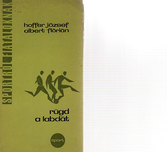 Albert Flrin Hoffer Jzsef - Rgd a labdt!