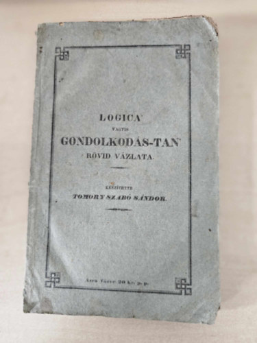 Tomory Szab Sndor - Logica, vagyis gondolkozstan rvid vzlata