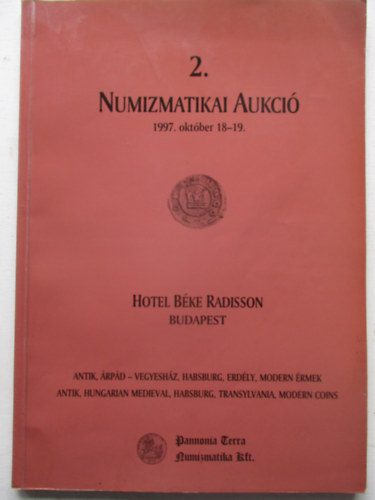 Pannon Terra Numizmatikai kft. - 2. Numizmatikai aukció 1997 október 18-19.