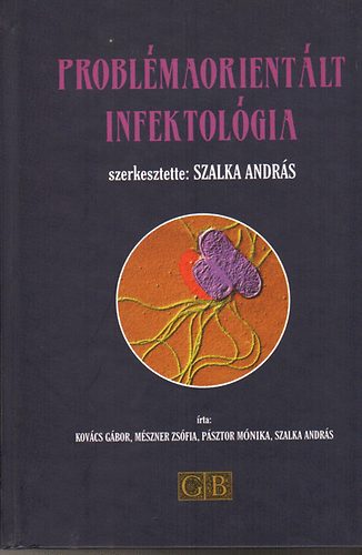 Szalka Andrs szerk. - Problmaorientlt infektolgia