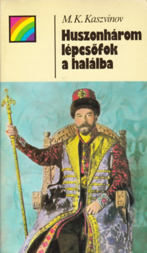 M.K. Kaszvinov - Huszonh�rom l�pcs�fok a hal�lba  (sziv�rv�ny)