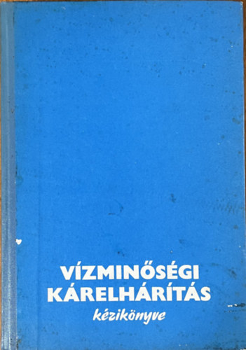 Katona Emil  (Szerk.) - A V�zmin�s�gi k�relh�r�t�s k�zik�nyve