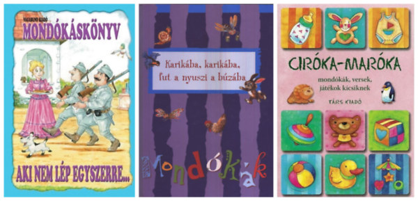 D�m�s Margit - Mond�k�sk�nyvek, 3 db: Cir�ka-mar�ka + Karik�ba, karik�ba, fut a nyuszi a b�z�ba + Aki nem l�p egyszerre...