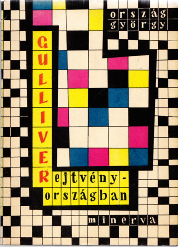 Orszg Gyrgy - Gulliver rejtvnyorszgban