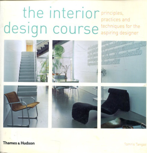 Tomris Tangaz - Interior Design Course - Principles, Practices, and Techniques for the Aspiring Designer