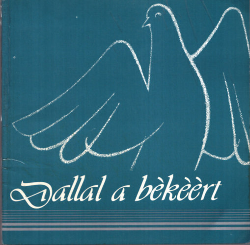 Demny P. Jnos  (szerk.) - Dallal a bkrt! (Bkedalplyzat)