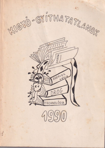 Dr. Miseta Mria - Kigy-gythatatlanok 1990 ( Gygyszerszeti Kar humoros kiadvnya )