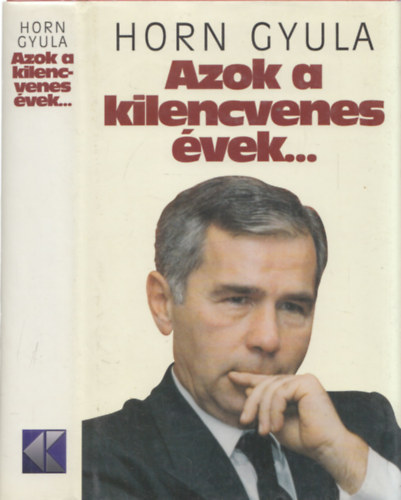 Horn Gyula - Azok a kilencvenes �vek... (Dedik�lt!)